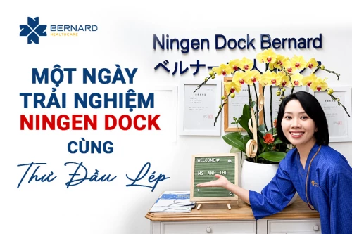Trải nghiệm Ningen Dock Bernard cùng KOC Thư Đầu Lép: Một ngày tầm soát sức khỏe chuyên sâu có gì?